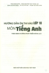 HƯỚNG DẪN ÔN THI VÀO LỚP 10 MÔN TIẾNG ANH THEO ĐỊNH HƯỚNG PHÁT TRIỂN NĂNG LỰC (Biên soạn theo Chương trình GDPT 2018)